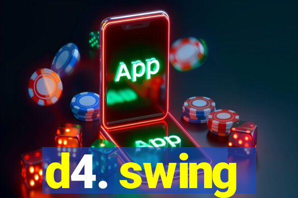 d4. swing